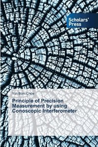 bokomslag Principle of Precision Measurement by using Conoscopic Interferometer