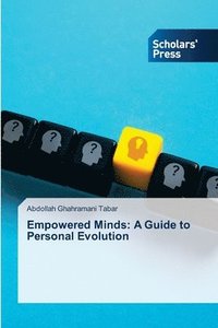 bokomslag Empowered Minds: A Guide to Personal Evolution