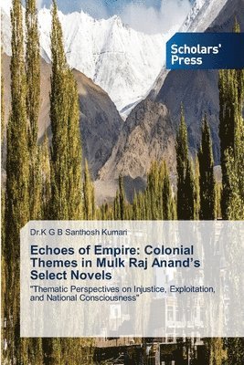 bokomslag Echoes of Empire: Colonial Themes in Mulk Raj Anand's Select Novels