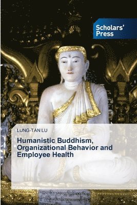 bokomslag Humanistic Buddhism, Organizational Behavior and Employee Health