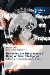 bokomslag Examining the Effectiveness of Using Artificial Intelligence