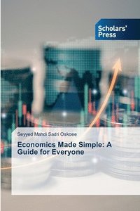 bokomslag Economics Made Simple: A Guide for Everyone