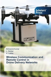 bokomslag Wireless Communication and Remote Control in Drone Delivery Networks