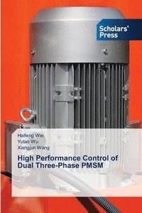 bokomslag High Performance Control of Dual Three-Phase PMSM