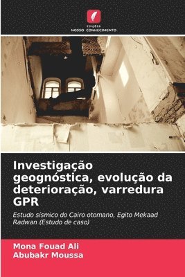 bokomslag Investigação geognóstica, evolução da deterioração, varredura GPR