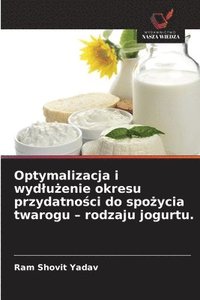 bokomslag Yadav, R: Optymalizacja i wyd¿u¿enie okresu przydatno¿ci do