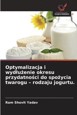 bokomslag Yadav, R: Optymalizacja i wyd¿u¿enie okresu przydatno¿ci do