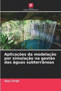 bokomslag Aplicações da modelação por simulação na gestão das águas subterrâneas