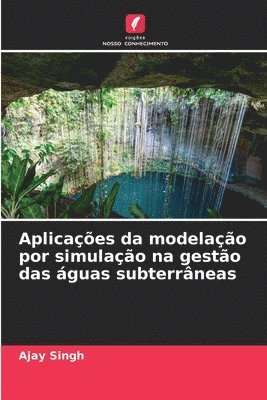 bokomslag Aplicações da modelação por simulação na gestão das águas subterrâneas