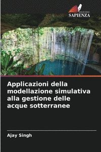 bokomslag Applicazioni della modellazione simulativa alla gestione delle acque sotterranee
