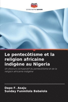 bokomslag pentecôtisme et la religion africaine indigène au Nigeria