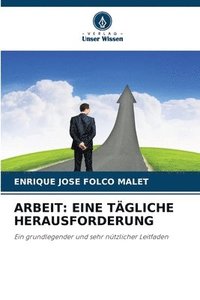 bokomslag ARBEIT: EINE TÄGLICHE HERAUSFORDERUNG