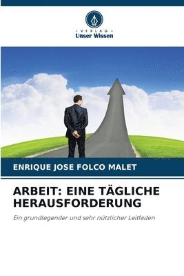 bokomslag ARBEIT: EINE TÄGLICHE HERAUSFORDERUNG