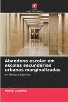 bokomslag Abandono escolar em escolas secundárias urbanas marginalizadas