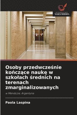 bokomslag Osoby przedwcze¿nie ko¿cz¿ce nauk¿ w szko¿ach ¿rednich na terenach zmarginalizowanych
