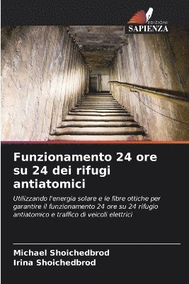 Michael Shoichedbrod, Irina Shoichedbrod - Funzionamento 24 ore su 24 dei rifugi antiatomici, Häftad
