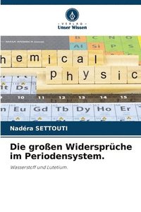 bokomslag Die großen Widersprüche im Periodensystem.