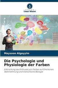 bokomslag Die Psychologie und Physiologie der Farben