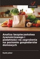 Eyob Juhar - Analiza bezpieczeństwa żywnościowego i podatności na zagrożenia na poziomie gospodarstw domowych, Häftad