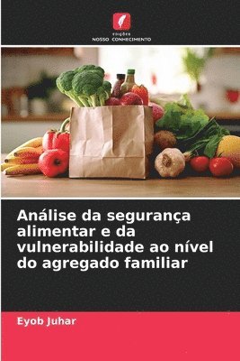 Eyob Juhar - Análise da segurança alimentar e da vulnerabilidade ao nível do agregado familiar, Häftad
