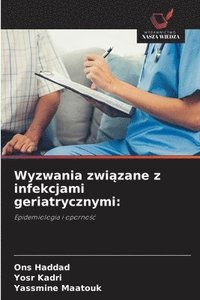 bokomslag Haddad, O: Wyzwania zwi¿zane z infekcjami geriatrycznymi: