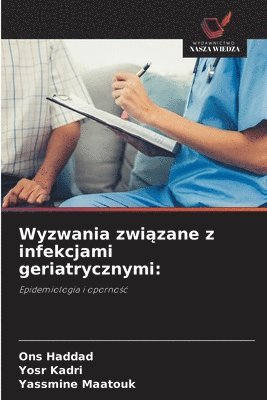 Wyzwania związane z infekcjami geriatrycznymi
