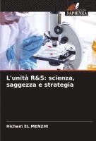 bokomslag L'unità R&S: scienza, saggezza e strategia
