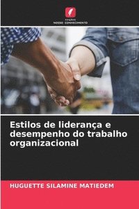 bokomslag Estilos de liderança e desempenho do trabalho organizacional