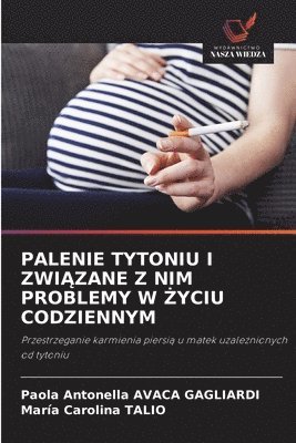 Paola Antonella Avaca Gagliardi, Maria Carolina Talio, Paola Antonella AVACA GAGLIARDI - Palenie Tytoniu I ZwiĄzane Z Nim Problemy W Życiu Codziennym, Häftad