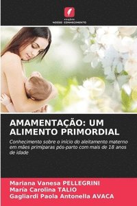 bokomslag Amamentação: Um Alimento Primordial