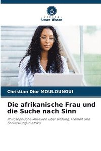 bokomslag Die afrikanische Frau und die Suche nach Sinn
