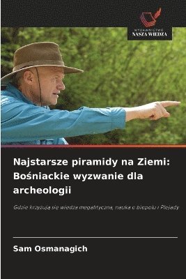 Sam Osmanagich - Najstarsze piramidy na Ziemi, Häftad
