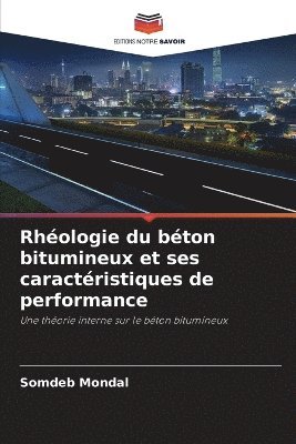 Somdeb Mondal - Rhéologie du béton bitumineux et ses caractéristiques de performance, Häftad