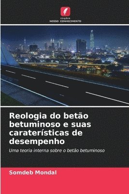 Somdeb Mondal - Reologia do betão betuminoso e suas caraterísticas de desempenho, Häftad