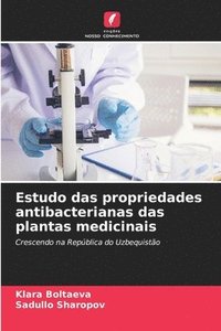 bokomslag Estudo das propriedades antibacterianas das plantas medicinais