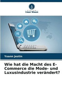 bokomslag Wie hat die Macht des E-Commerce die Mode- und Luxusindustrie verändert?