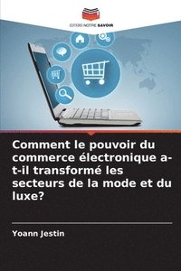 bokomslag Comment le pouvoir du commerce électronique a-t-il transformé les secteurs de la mode et du luxe?