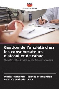 bokomslag Gestion de l'anxiété chez les consommateurs d'alcool et de tabac