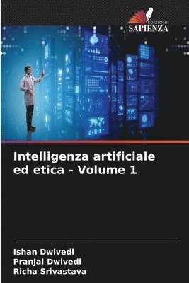 Intelligenza artificiale ed etica - Volume 1