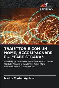 bokomslag Traiettorie Con Un Nome, Accompagnare È... "Fare Strada".