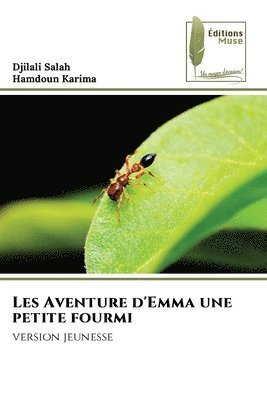 bokomslag Les Aventure d'Emma une petite fourmi