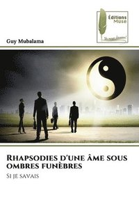 bokomslag Rhapsodies d'une âme sous ombres funèbres