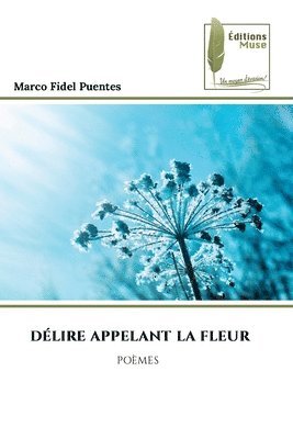 bokomslag Délire Appelant La Fleur