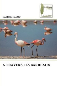 bokomslag A Travers Les Barreaux