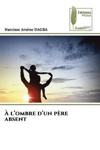 bokomslag À l'ombre d'un père absent