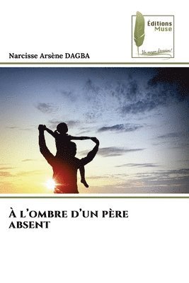 bokomslag À l'ombre d'un père absent