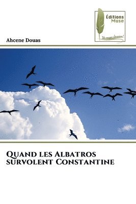 bokomslag Quand les Albatros survolent Constantine