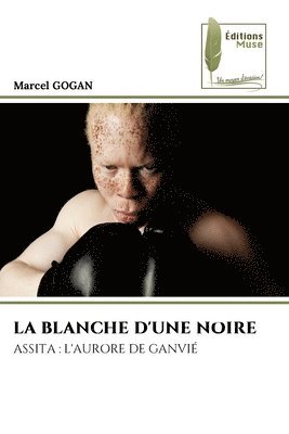 bokomslag La Blanche d'Une Noire