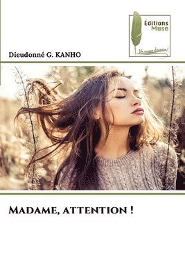 Madame, attention !