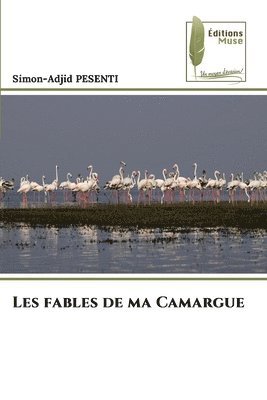 bokomslag Les fables de ma Camargue
